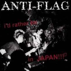 Anti-Flag : I'd Rather Be in Japan